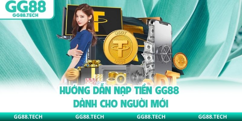 Hướng dẫn nạp tiền GG88 dành cho người mới