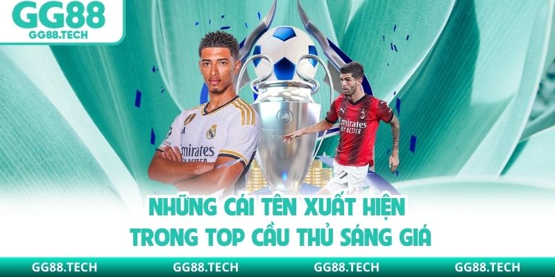 Những cái tên xuất hiện trong top cầu thủ sáng giá